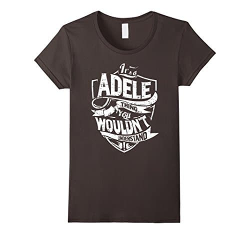 Women's It's A Adele Thing You Wouldn't Understand T-Shirt Medium Asphalt