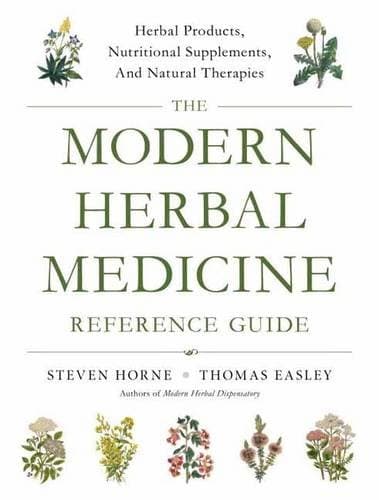 The Modern Herbal Medicine Reference Guide: Herbal Products, Nutritional Supplements, and Natural Therapies for 500 Health Conditions