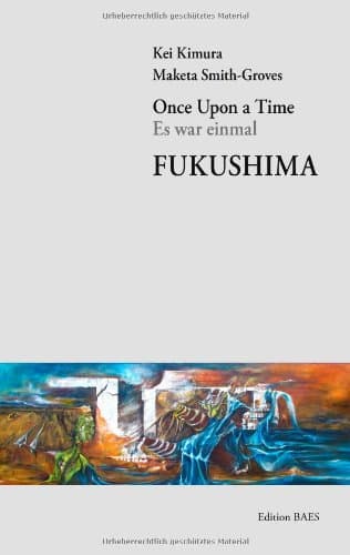 Once Upon a Time - Es War Einmal - Fukushima