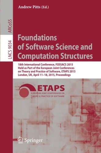 Foundations of Software Science and Computation Structures: 18th International Conference, FOSSACS 2015, Held as Part of the European Joint ... Computer Science and General Issues)