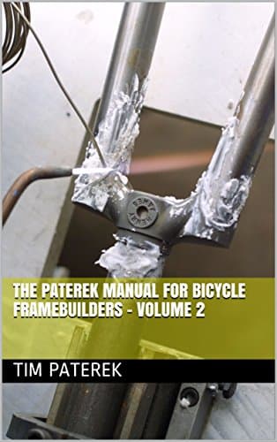The Paterek Manual for Bicycle Framebuilders - Volume 2