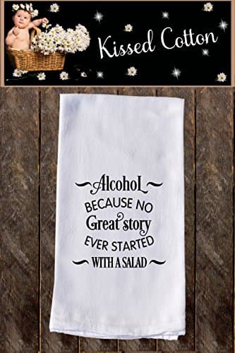 Alcohol because no great story Ever started with a salad Funny Dish Towels , Funny Tea Towels , Flour Sack Towel , Custom, Tea Towel, Kitchen Gift Dishcloth , Dishtowel Dish Towel {KC000095}