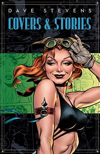 Dave Stevens' Stories & Covers Hardcover – 9 Oct. 2012