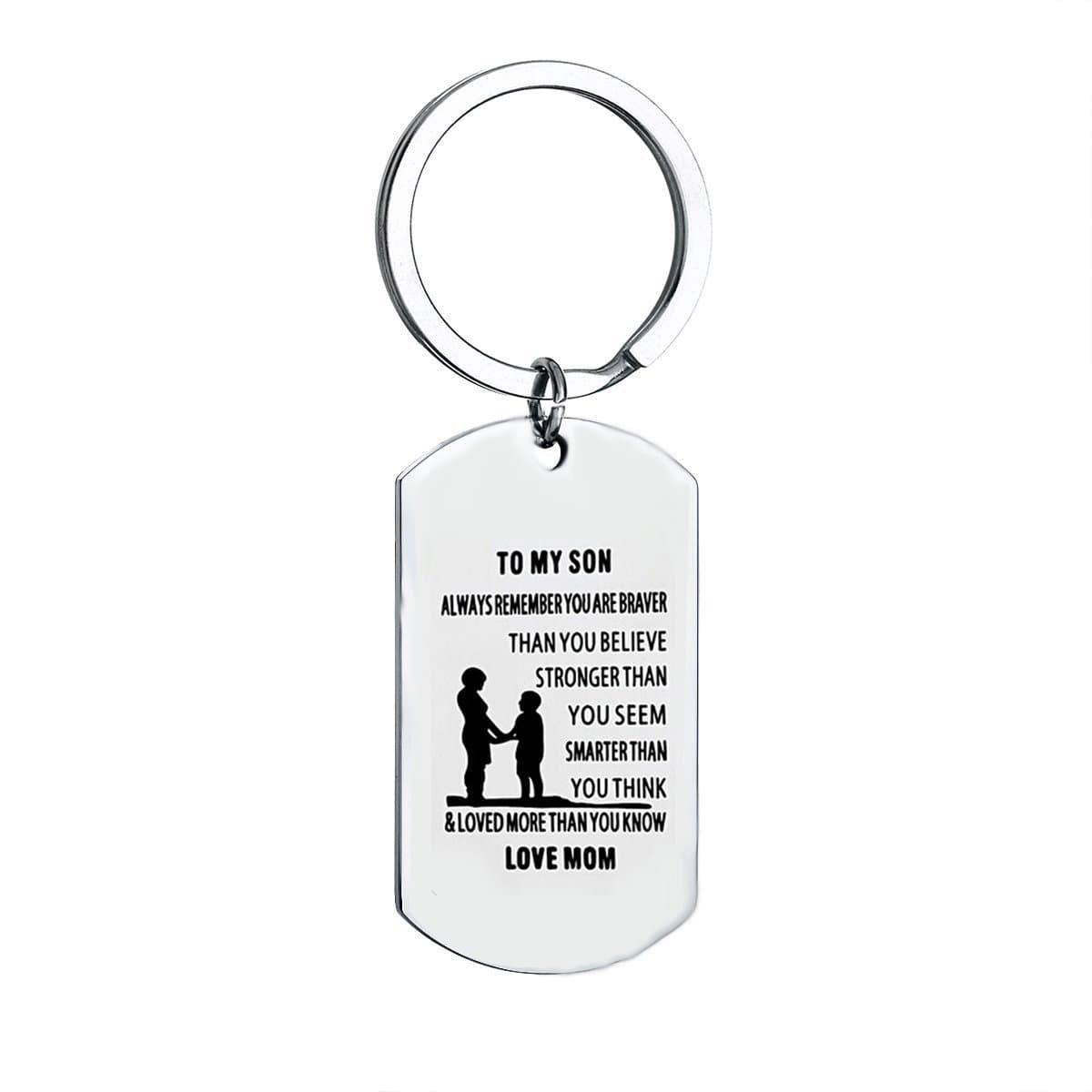 Mon Son Key Chain Ring Dog Tag Letter Always remember you are braver than you believe stronger smarter than you think Love Mom Gift for Men Boy