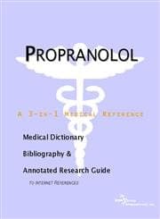 Propranolol: A Medical Dictionary, Bibliography, And Annotated Research Guide To Internet References Paperback – April 27, 2004