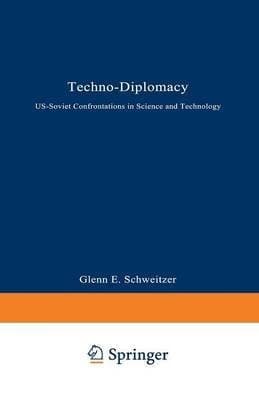 [(Techno-Diplomacy : US-Soviet Confrontations in Science and Technology)] [By (author) Glenn E. Schweitzer] published on (October, 1989)