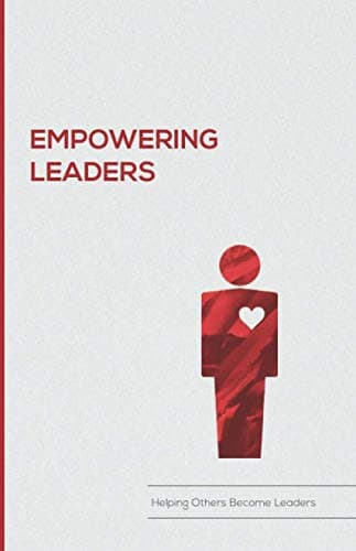 Empowering Leaders: Helping Others Become Leaders