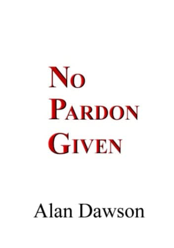 NO PARDON GIVEN Paperback – Illustrated, March 9, 2015