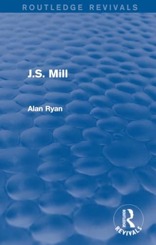 J.S. Mill (Routledge Revivals)