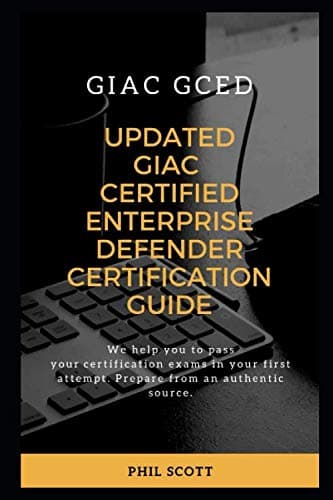 Updated GIAC Certified Enterprise Defender Certification Guide: GIAC GCED