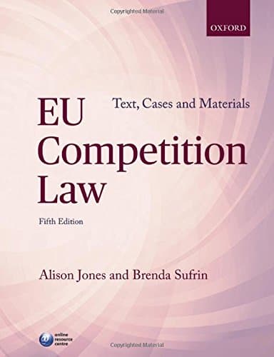 EU COMPETITION LAW: TEXT, CASES & MATERIALS 5th Edition