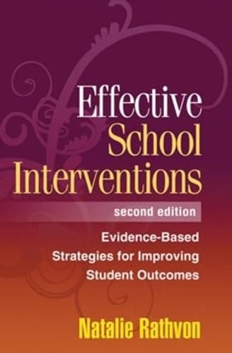 Effective School Interventions, Second Edition: Evidence-Based Strategies for Improving Student Outcomes 2nd Edition
