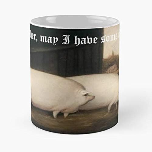 Pig Oats Meme Meme Dank Meme Brother May I Have Some Oats Pig Painting Two Pigs Style Stylish Best 11 Ounce Ceramic Coffee Mug