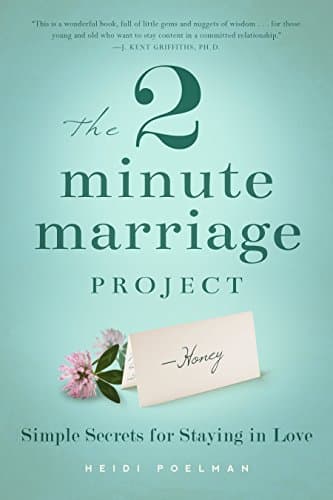 The Two-Minute Marriage Project: Simple Secrets for Staying in Love Paperback – August 12, 2014