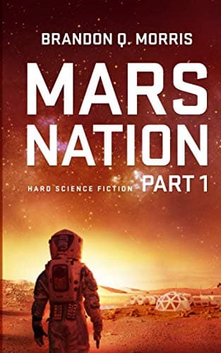 Mars Nation 1: Hard Science Fiction (Mars Trilogy)