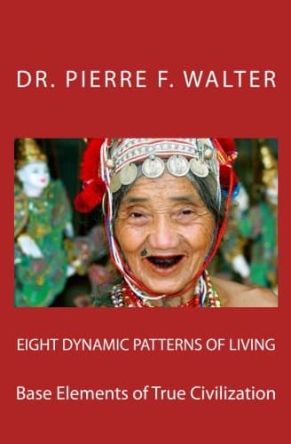 Eight Dynamic Patterns of Living: Base Elements of True Civilization