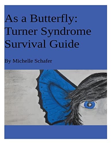 As A Butterfly: Turner Syndrome Survival Guide