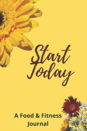Start Today: A Food and Exercise Journal
