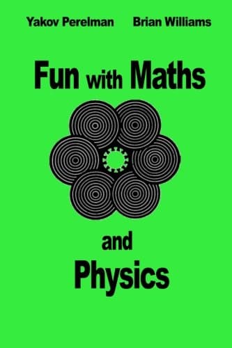 Fun with Maths and Physics Paperback – 24 Nov. 2013