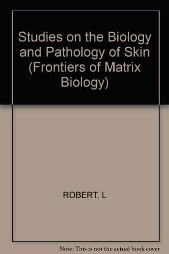 Robert Frontiers Of Matrix Biology:i Studies On Th E Bio & Path Of ∗skin∗ Ii Stud In Radio: 4