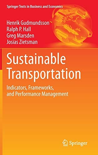 Sustainable Transportation: Indicators, Frameworks, and Performance Management (Springer Texts in Business and Economics) 1st ed. 2016 Edition