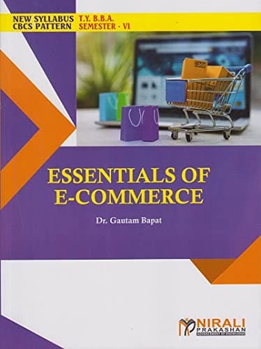 ESSENTIALS OF E-COMMERCE (Third Year TY BBA Semester 6)