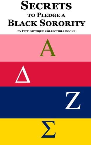 Secrets to  Pledge a Black Sorority