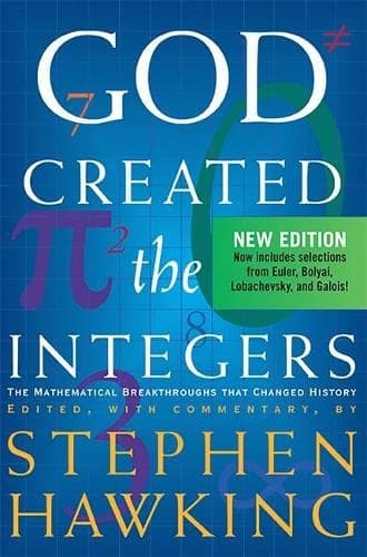 God Created The Integers: The Mathematical Breakthroughs that Changed History Paperback – October 9, 2007