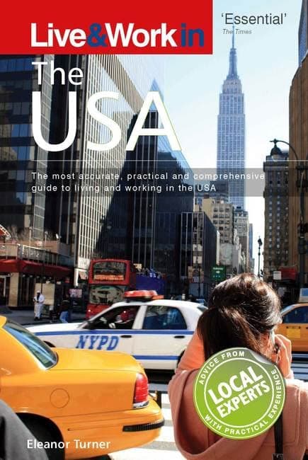 Live & Work in the USA: The most accurate, practical and comprehensive guide to living in the USA Paperback – 10 Feb. 2009