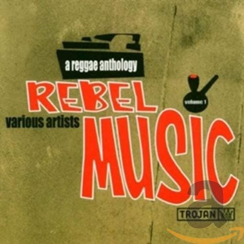 Rebel Music: A Reggae Anthology
