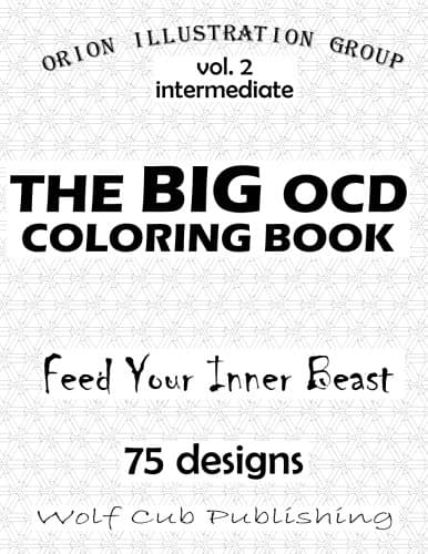 The BIG OCD Coloring Book Vol 2 - Intermediate: Feed Your Inner Beast