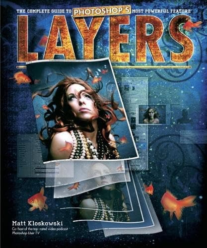 Layers: The Complete Guide to Photoshop's Most Powerful Feature