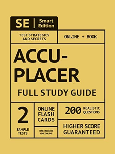 ACCUPLACER Full Study Guide: Complete Subject Review, 2 Full Practice Tests, 200 Realistic Questions, Online Flashcards