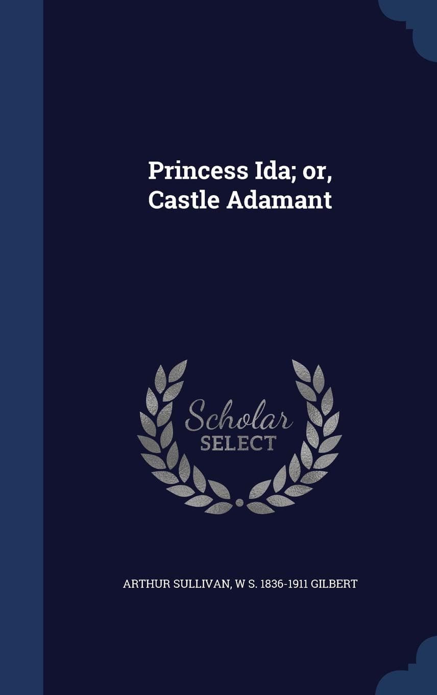 Princess Ida; or, Castle Adamant