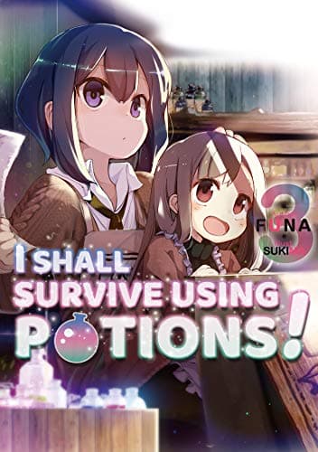 I Shall Survive Using Potions! Volume 3 (Light Novel) Kindle Edition