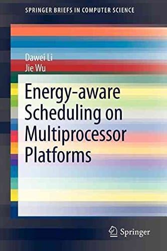[(Energy-aware Scheduling on Multiprocessor Platforms)] [By (author) Dawei Li ] published on (October, 2012)