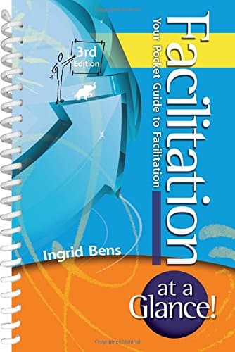 Facilitation at a Glance!: Your Pocket Guide to Facilitation (Memory Jogger)