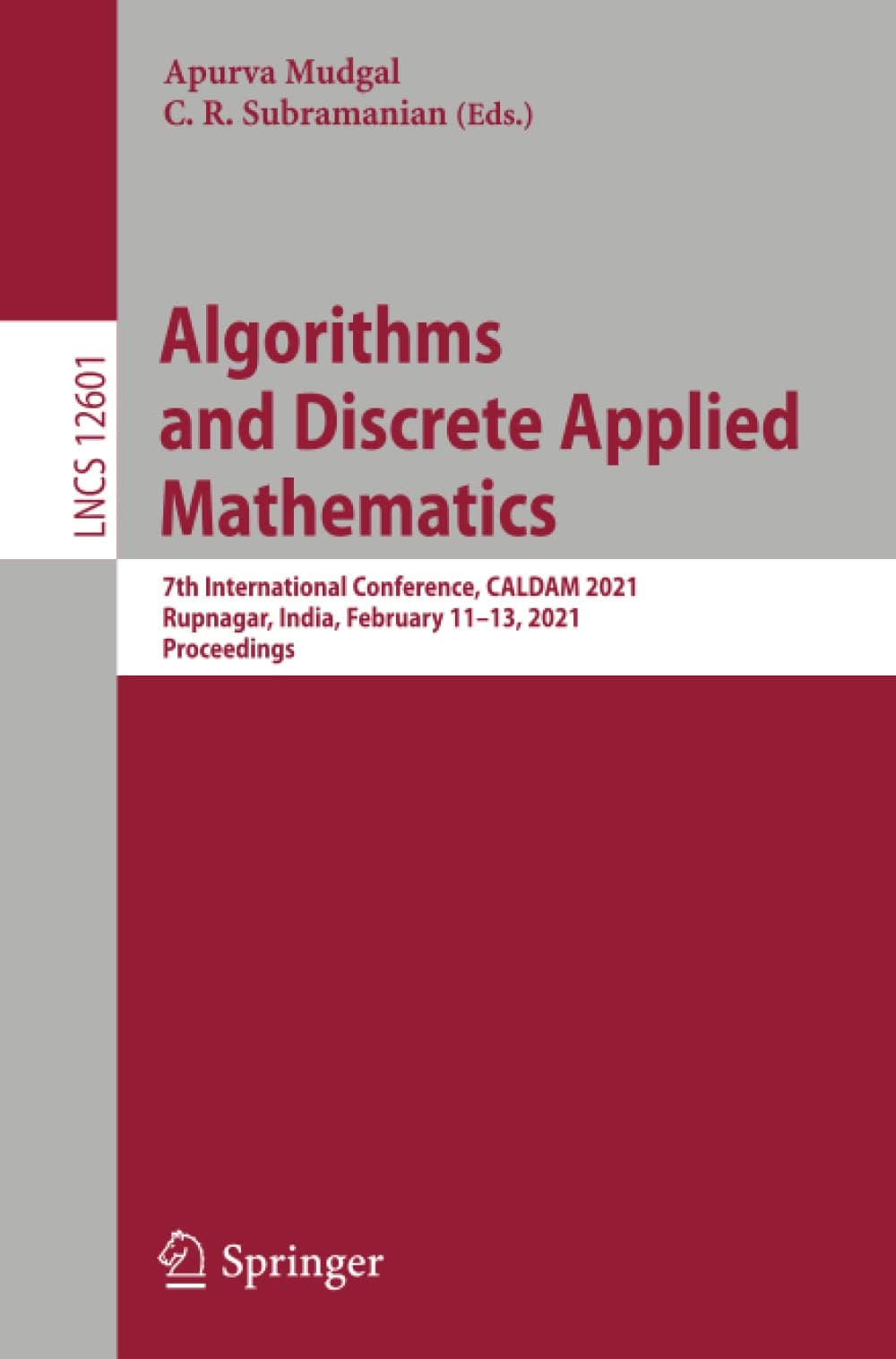 Algorithms and Discrete Applied Mathematics: 7th International Conference, CALDAM 2021, Rupnagar, India, February 11-13, 2021, Proceedings