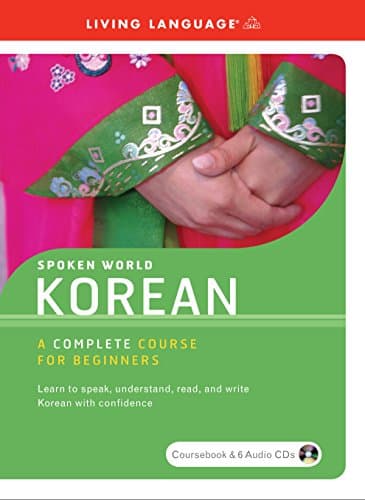 Spoken World: Korean- A Complete Course for Beginners (Living Language) Unabridged Edition