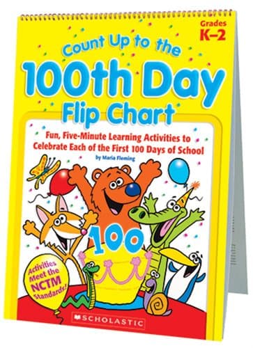 Count Up to the 100th Day Flip Chart: Fun, Five-minute Learning Activities to Celebrate Each of the First 100 Days of School Paperback – 1 Jun. 2008