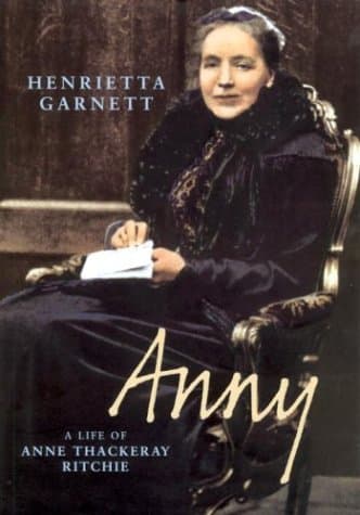 Anny: A Life of Anne Thackeray Ritchie