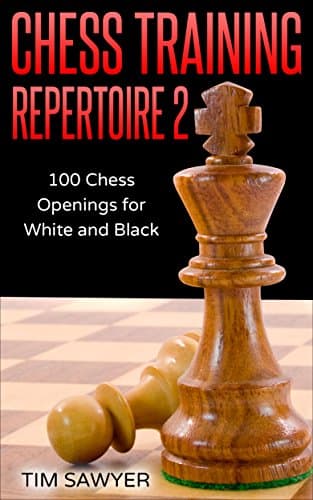 Chess Training Repertoire 2: 100 Chess Openings for White and Black Kindle Edition