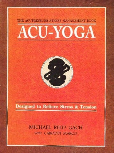Acu-Yoga: Self Help Techniques to Relieve Tension
