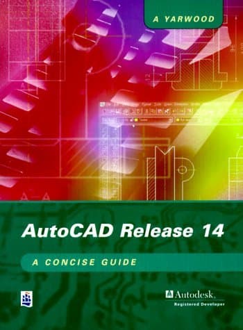 [ AUTOCAD RELEASE 14 A CONCISE GUIDE BY YARWOOD, ALF](AUTHOR)PAPERBACK