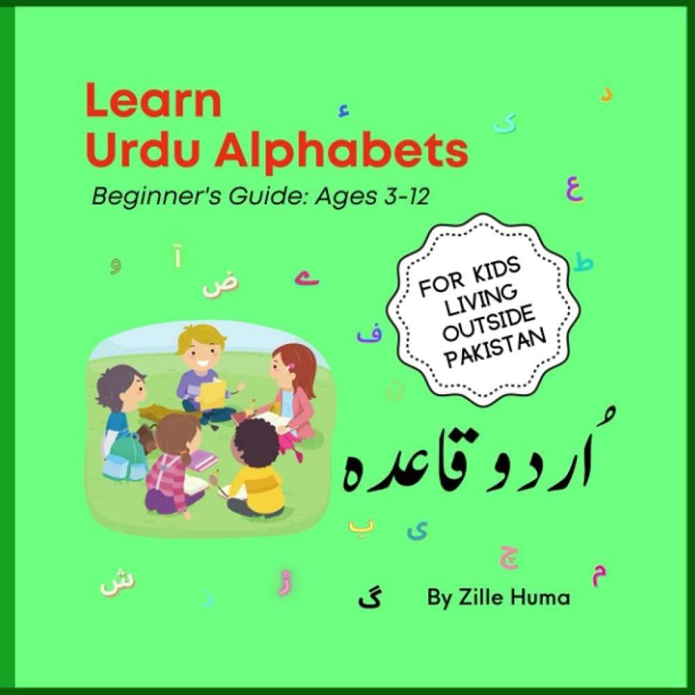 Learn Urdu Alphabets: Urdu Qaida: Beginner's Guide to Learning Urdu with Zille Huma Paperback – 7 Sept. 2021