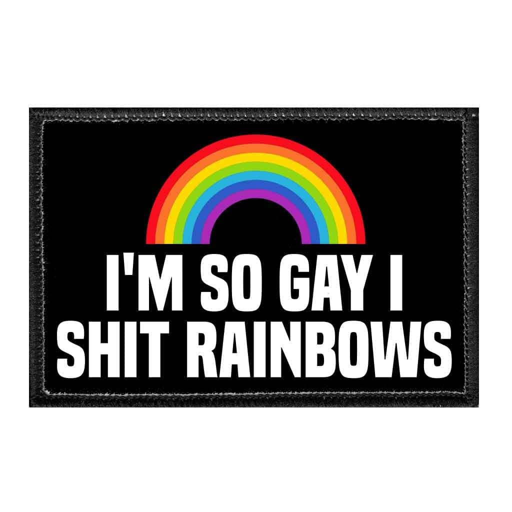 P PULLPATCHI'm So Gay I Shit Rainbows | Hook and Loop Attach for Hats, Jeans, Vest, Coat | 2x3 in | by Pull Patch
