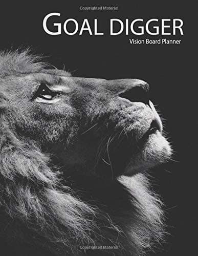 GOAL DIGGER: An Effective Vision Board Book/Planner. 8.5x11 inch: 100 pages
