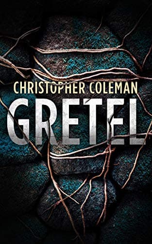 Gretel: A Horror Thriller (Gretel Book One)
