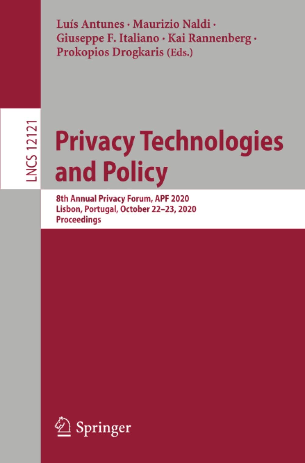 Privacy Technologies and Policy: 8th Annual Privacy Forum, APF 2020, Lisbon, Portugal, October 22–23, 2020, Proceedings: 12121 (Security and Cryptology)