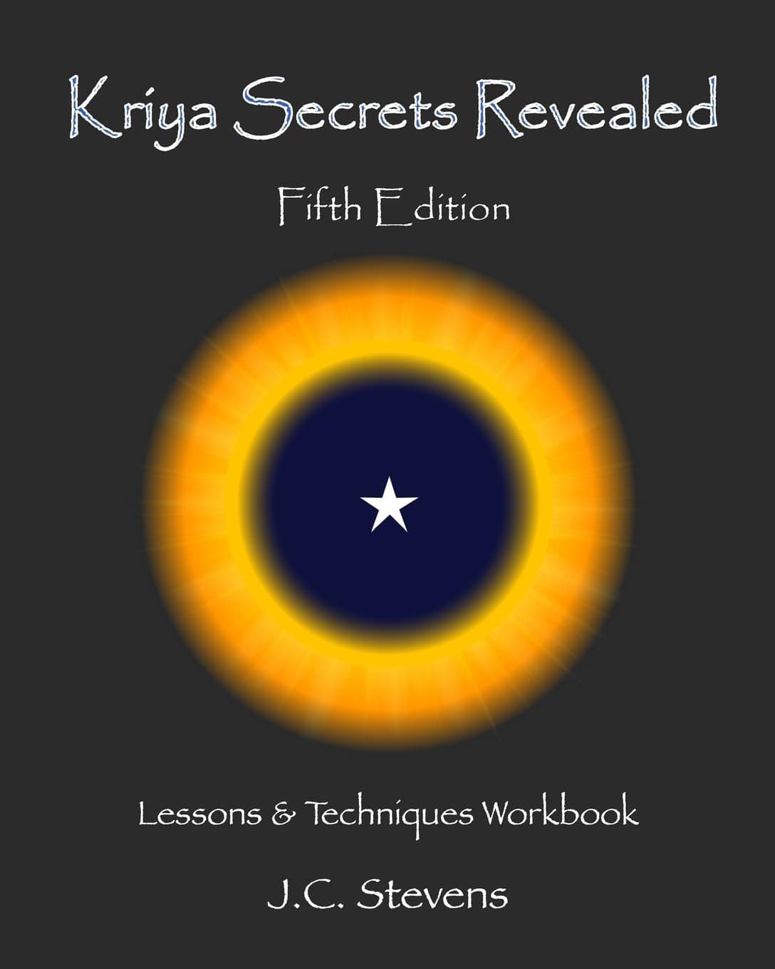 Kriya Secrets Revealed: Complete Lessons and Techniques